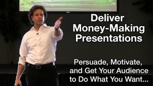 Deliver Money-Making Presentations: Put power in your pitch