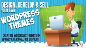 Design, Develop & Sell WordPress Themes