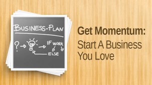 Get Momentum: Start A Business You Love