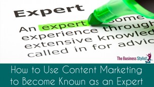 How to Use Content Marketing to Become Known as an Expert